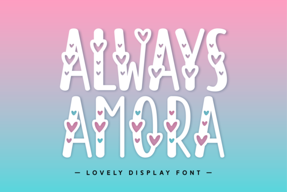 Always Amora: A Playful Display Font for Digital Brand Moments